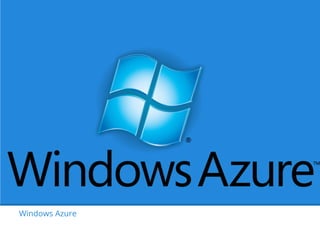 Windows Azure

 