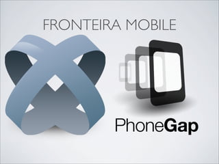 FRONTEIRA MOBILE
 