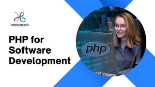 PHP for
Software
Development
 