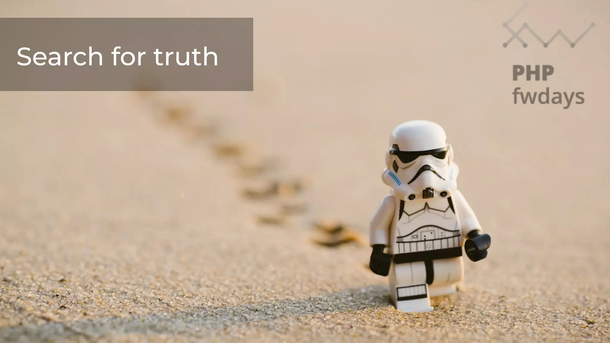 Search of truth.
Stage
Search for truth
 