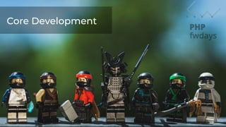 Core Development.
Stage
Core Development
 