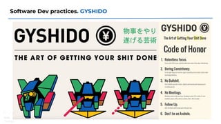 Software Dev practices. GYSHIDO
 