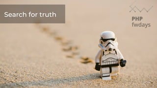 Search of truth.
Stage
Search for truth
 