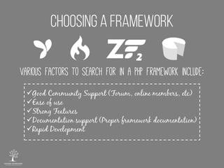 Good Community Support (Forum, online members, etc)
Ease of use
Strong Features
Documentation support (Proper framework documentation)
Rapid Development
 