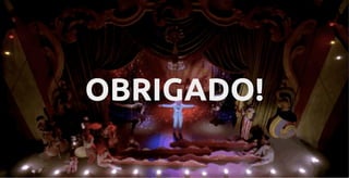 OBRIGADO!
 