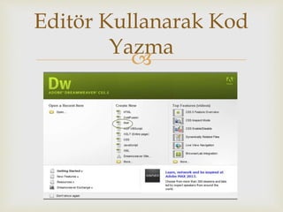
Editör Kullanarak Kod
Yazma
 