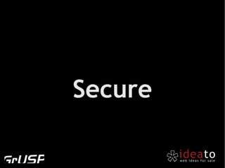Secure
 