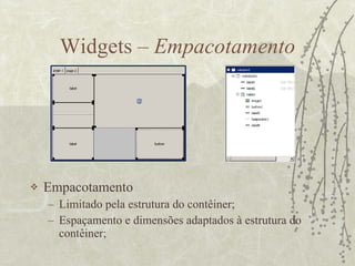 Widgets  – Empacotamento Empacotamento Limitado pela estrutura do contêiner; Espaçamento e dimensões adaptados à estrutura do contêiner; 