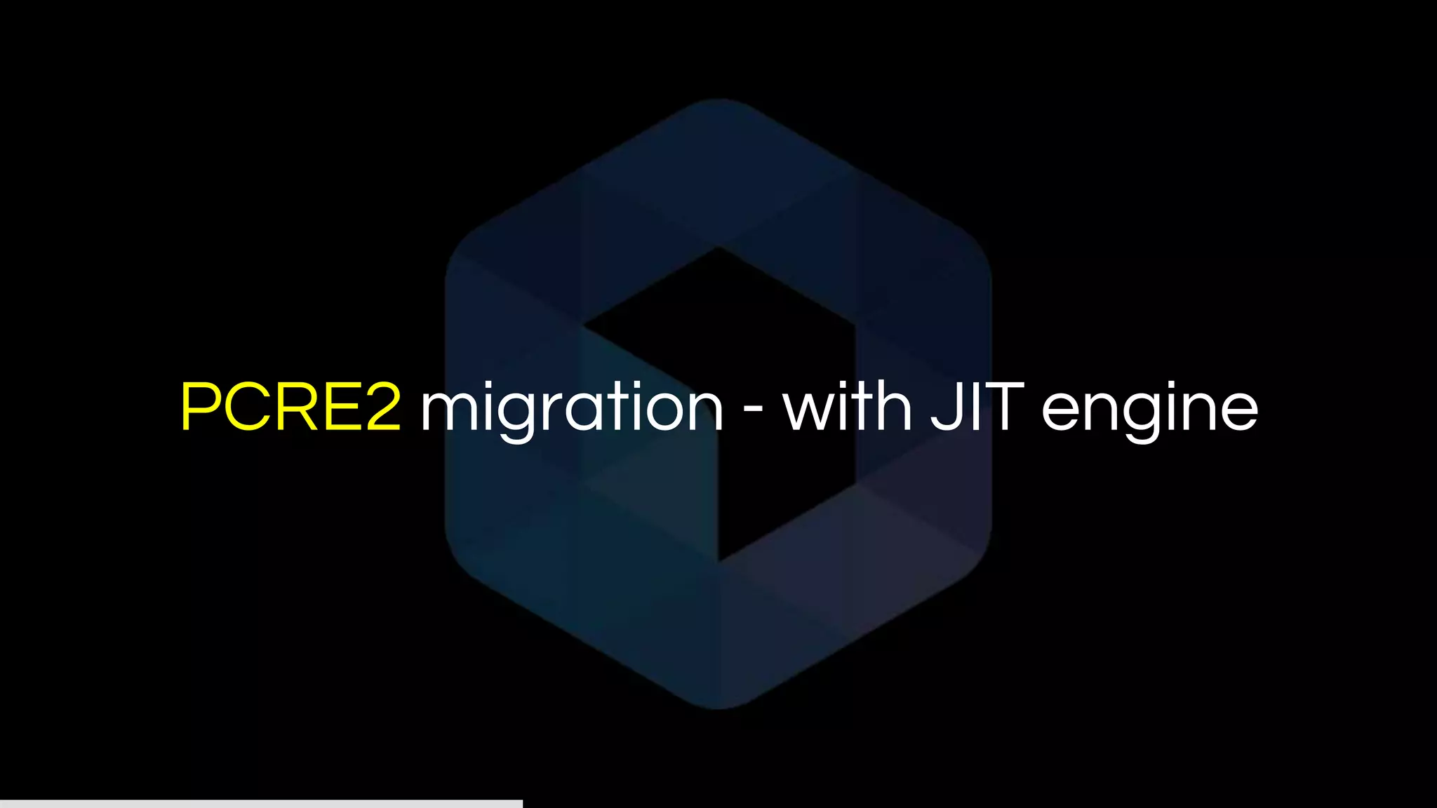PCRE2 migration - with JIT engine
 