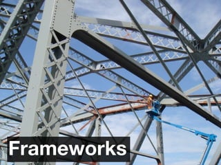 Frameworks
 
