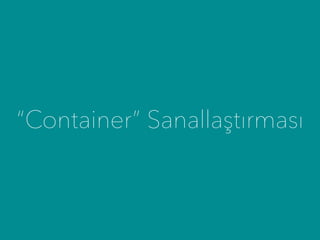 “Container” Sanallaştırması
 