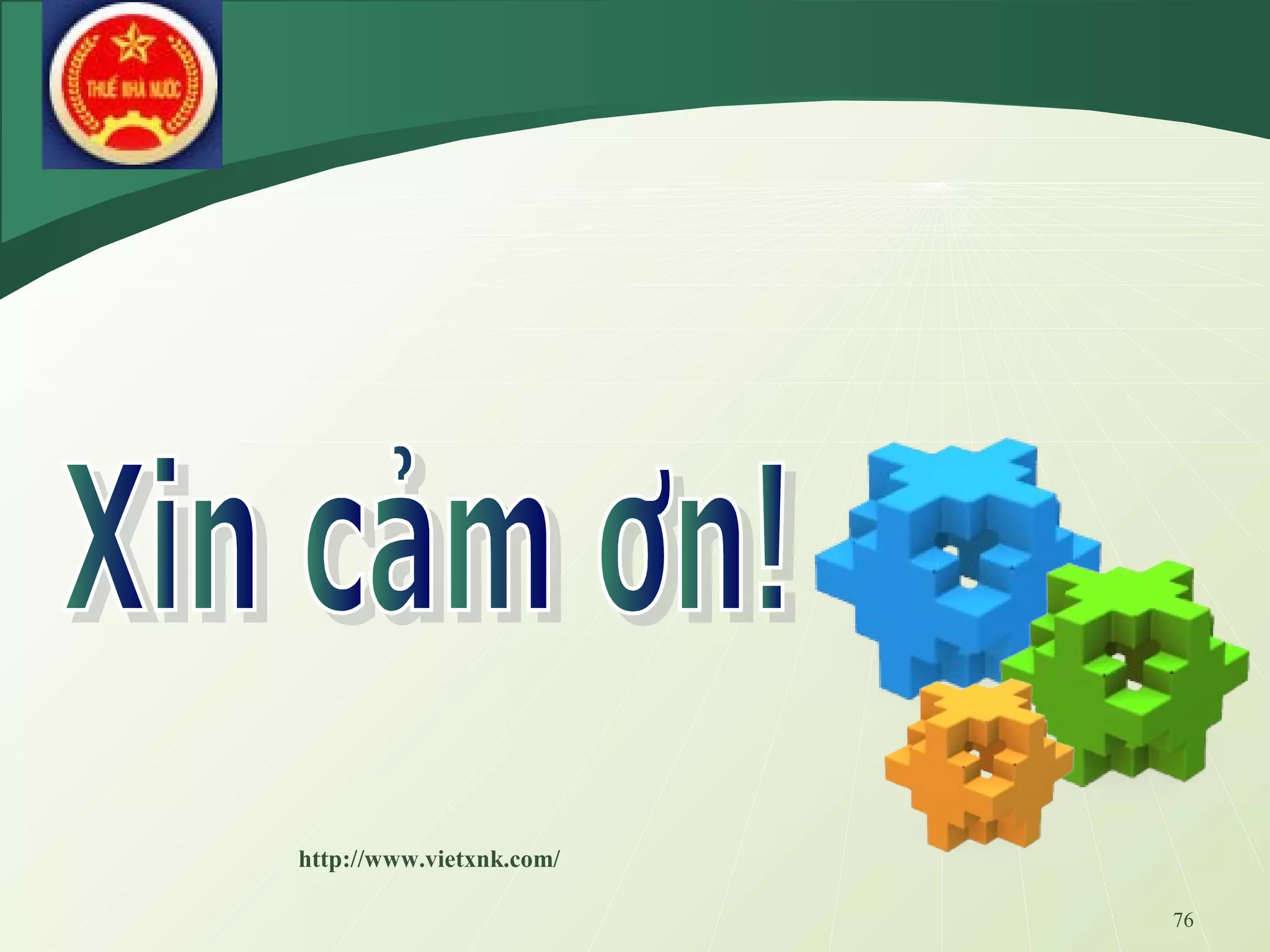 LOGO
76
http://www.vietxnk.com/
 