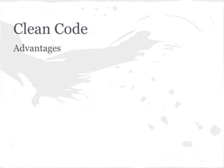 Clean Code
Advantages
 