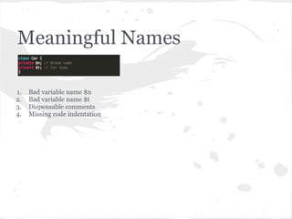 Meaningful Names
1. Bad variable name $n
2. Bad variable name $t
3. Dispensable comments
4. Missing code indentation
 
