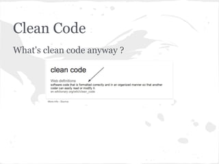 Clean Code
What's clean code anyway ?
 