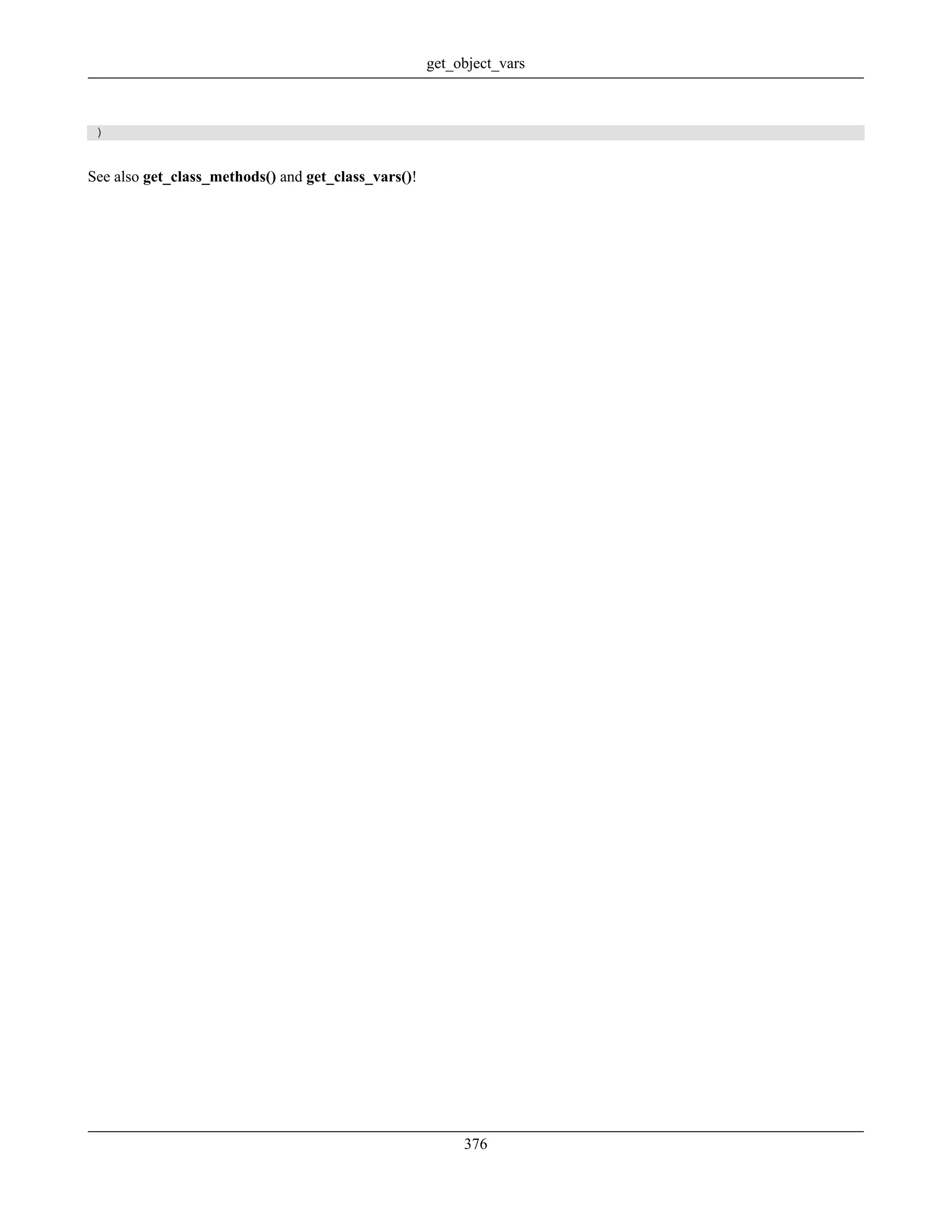 )
See also get_class_methods() and get_class_vars()!
get_object_vars
376
 