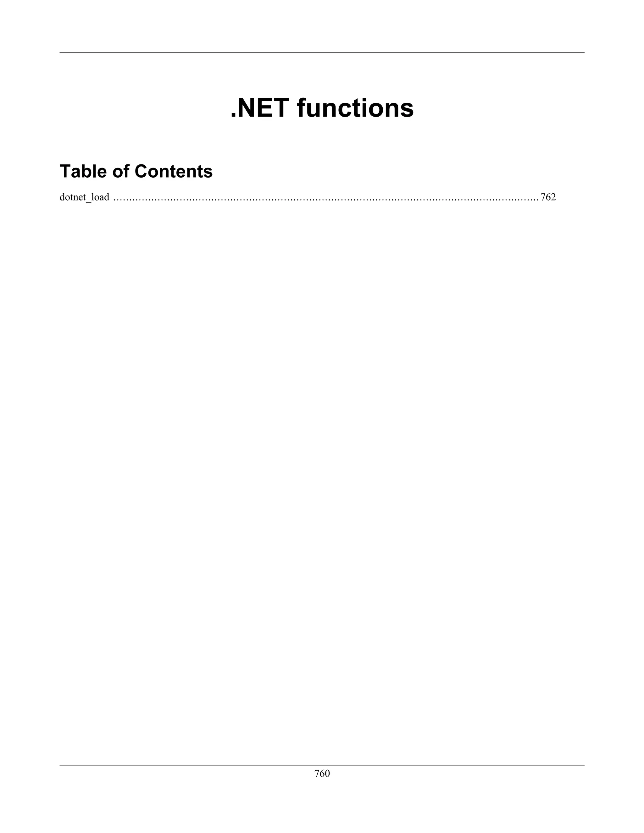.NET functions
Table of Contents
dotnet_load .......................................................................................................................................762
760
 