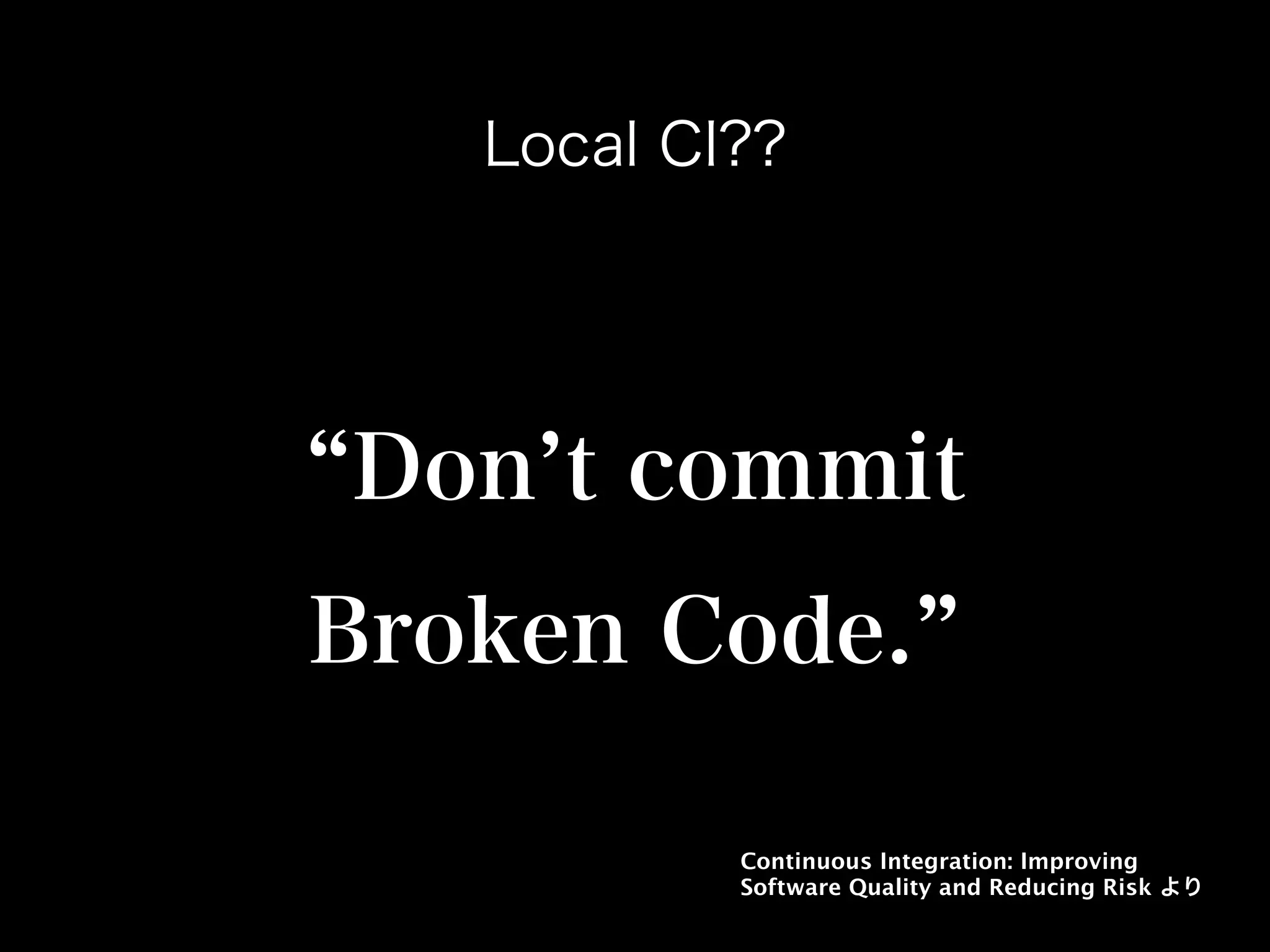 Continuous Integration: Improving
Software Quality and Reducing Risk