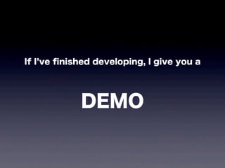 DEMO
If I ve ?nished developing, I give you a
 