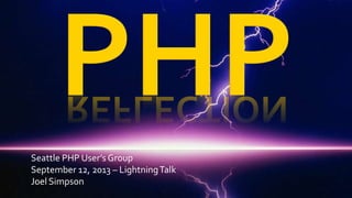 Seattle PHP User’s Group
September 12, 2013 – LightningTalk
Joel Simpson
 