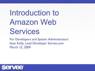 Introduction to Amazon Web Services ,[object Object],[object Object],[object Object]