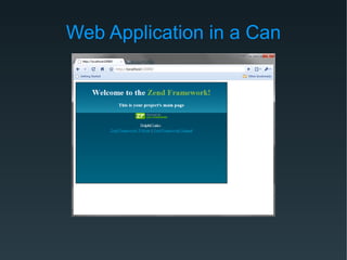 Web Application in a Can
 