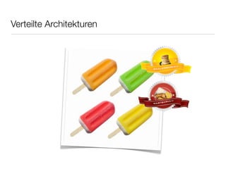 Verteilte Architekturen
 