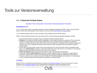 Tools zur Versionsverwaltung
CVS
 