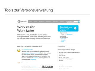 Tools zur Versionsverwaltung
Bazaar
 