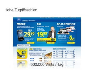 Hohe Zugriffszahlen
500.000 Visits / Tag
 