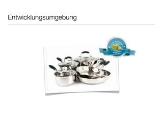 Entwicklungsumgebung
 