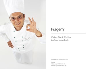 Fragen?
Vielen Dank für Ihre
Aufmerksamkeit.
Bildquellen © iStockphoto.com
Kontakt
holger.rueprich@1und1.de
stephan.schmidt@1und1.de
 