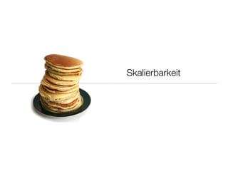 Skalierbarkeit
 