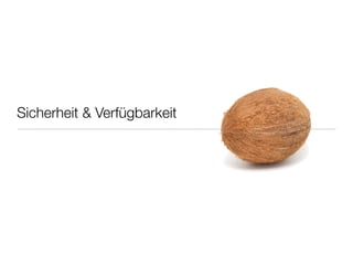 Sicherheit & Verfügbarkeit
 
