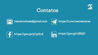 Contatos
reenerochase@gmail.com https://t.me/reenesoares
https://goo.gl/yCpXc4 https://goo.gl/clB2jC
 