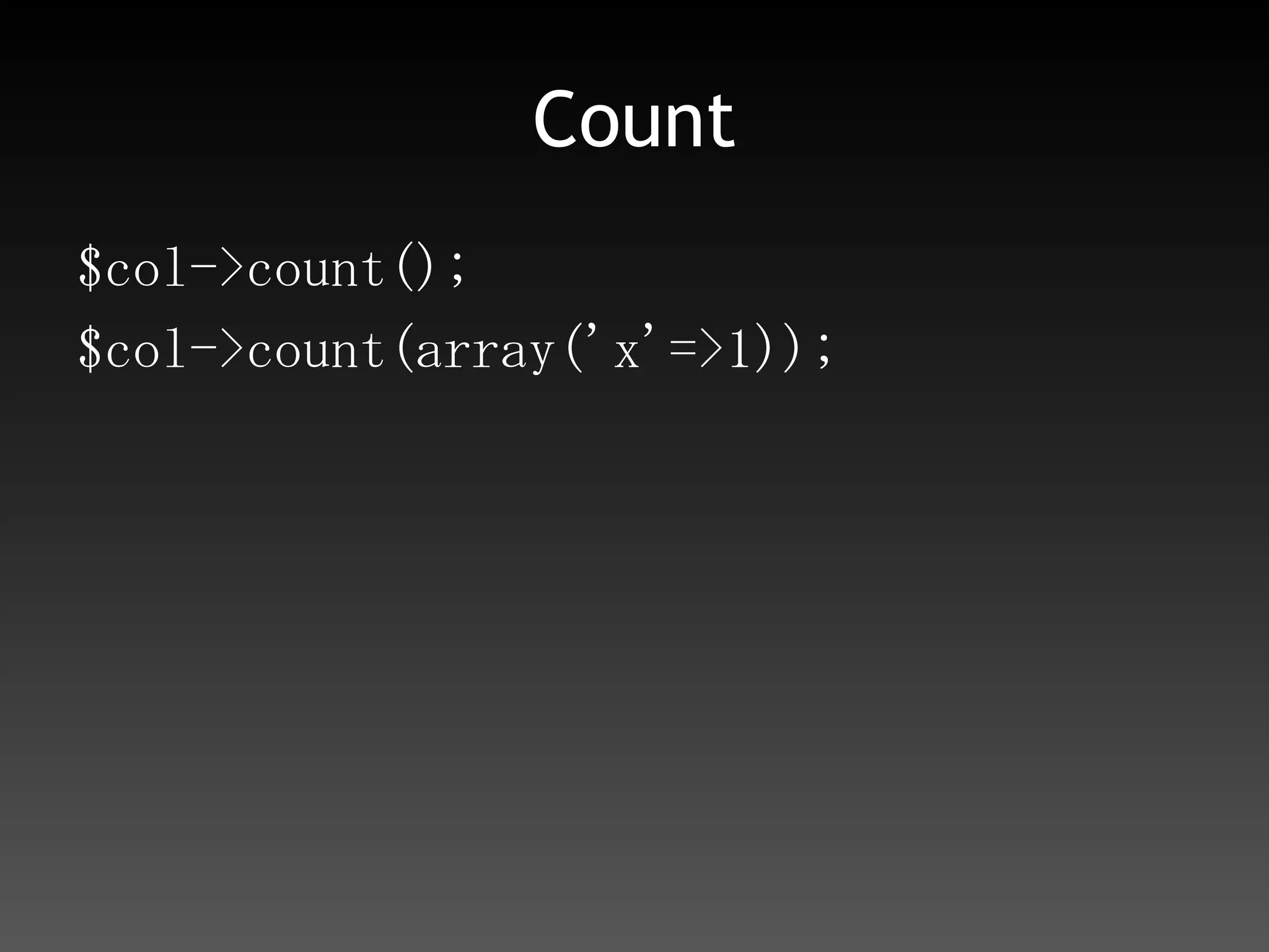Count$col->count();$col->count(array('x'=>1));