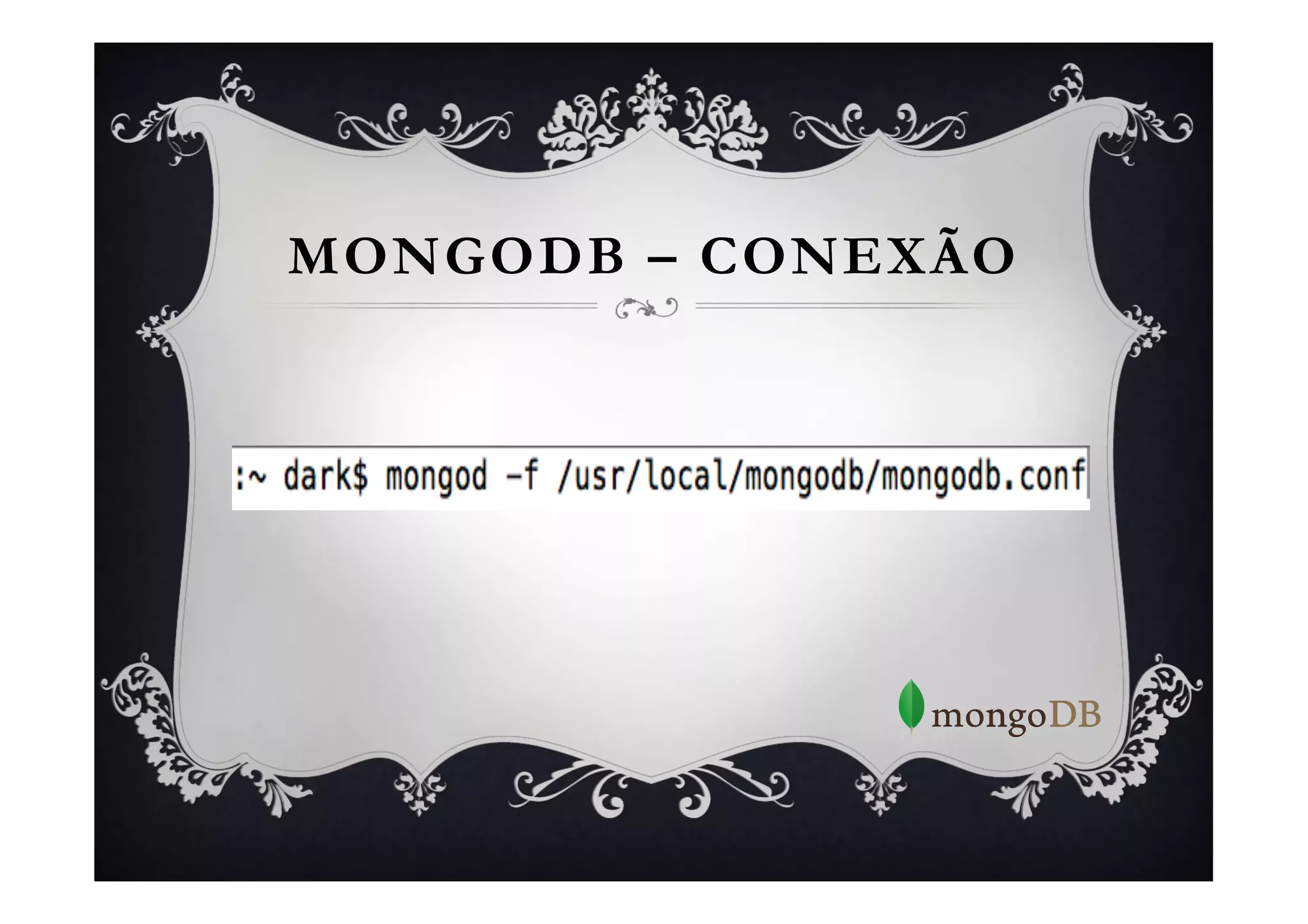 MONGODB – CONEXÃO
 