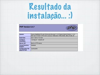 Resultado da
instalação... :)
 