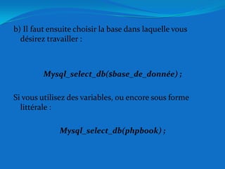  Les informations stockées peuvent être de nature diverses (informations sur des clients pour un site de commerce, les produits en vente, les identifiants et les mots de passe des utilisateurs…)PARTIE 3Interaction entre PHP et MySQL