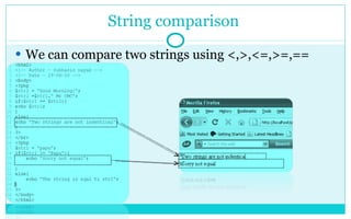String comparison  We can compare two strings using <,>,<=,>=,== 