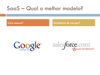 SaaS – Qual o melhor modelo? Livre acesso? Assinatura de serviço? 