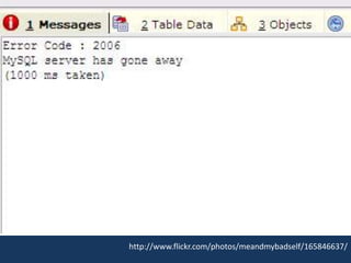 Photo of database table not found, or mysql gone away error messagehttp://www.flickr.com/photos/meandmybadself/165846637/