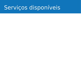 Serviços disponíveis

 