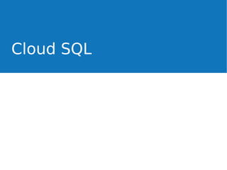 Cloud SQL

 