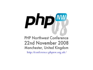 http://conference.phpnw.org.uk/ 