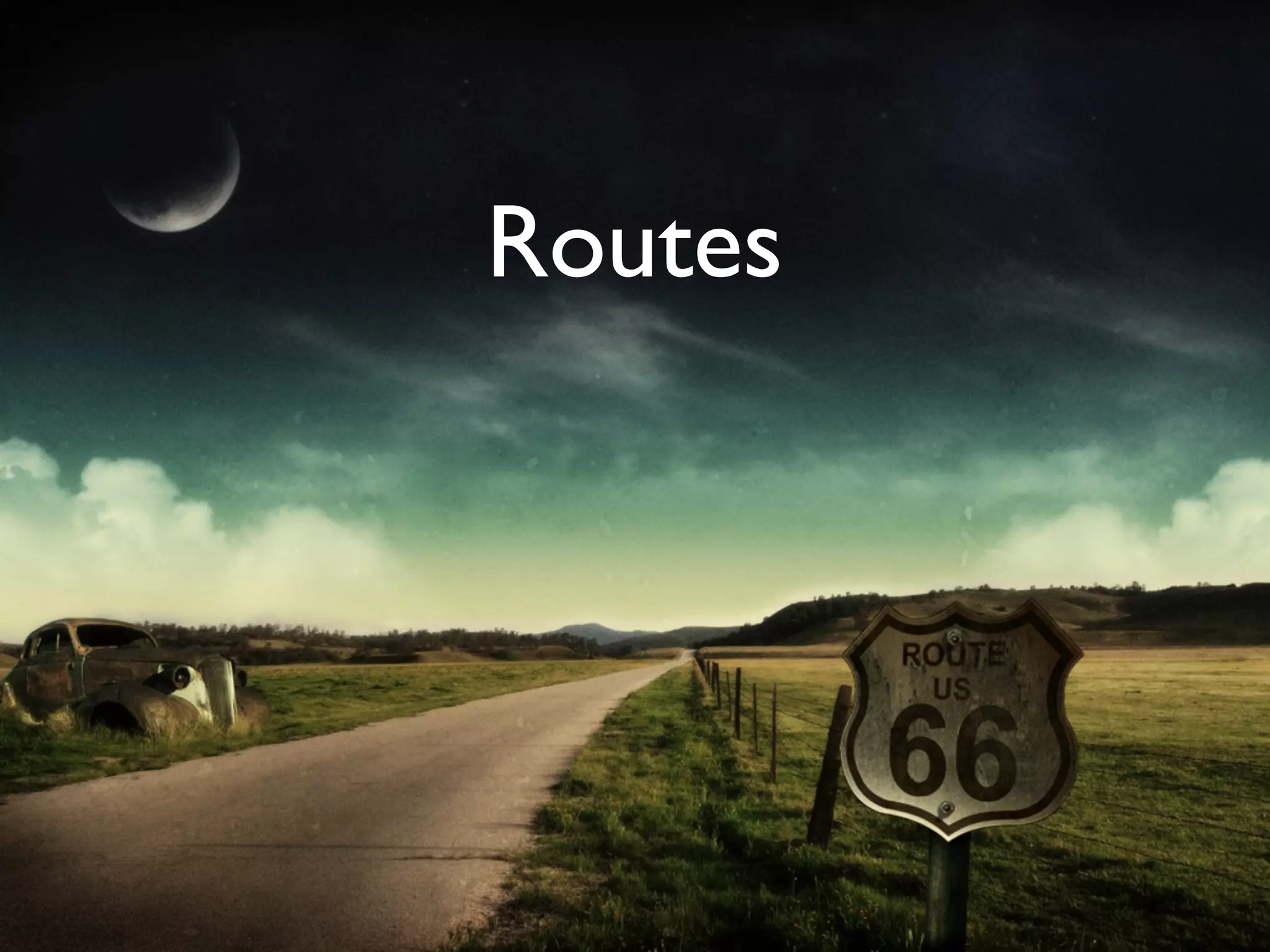 Routes
 