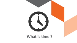 What is time ?
 
