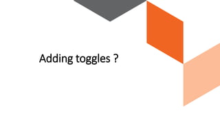 Adding toggles ?
 