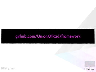 github.com/UnionOfRad/framework
 