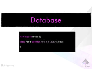 Database

namespace models;

class Posts extends lithiumdataModel {

}
 